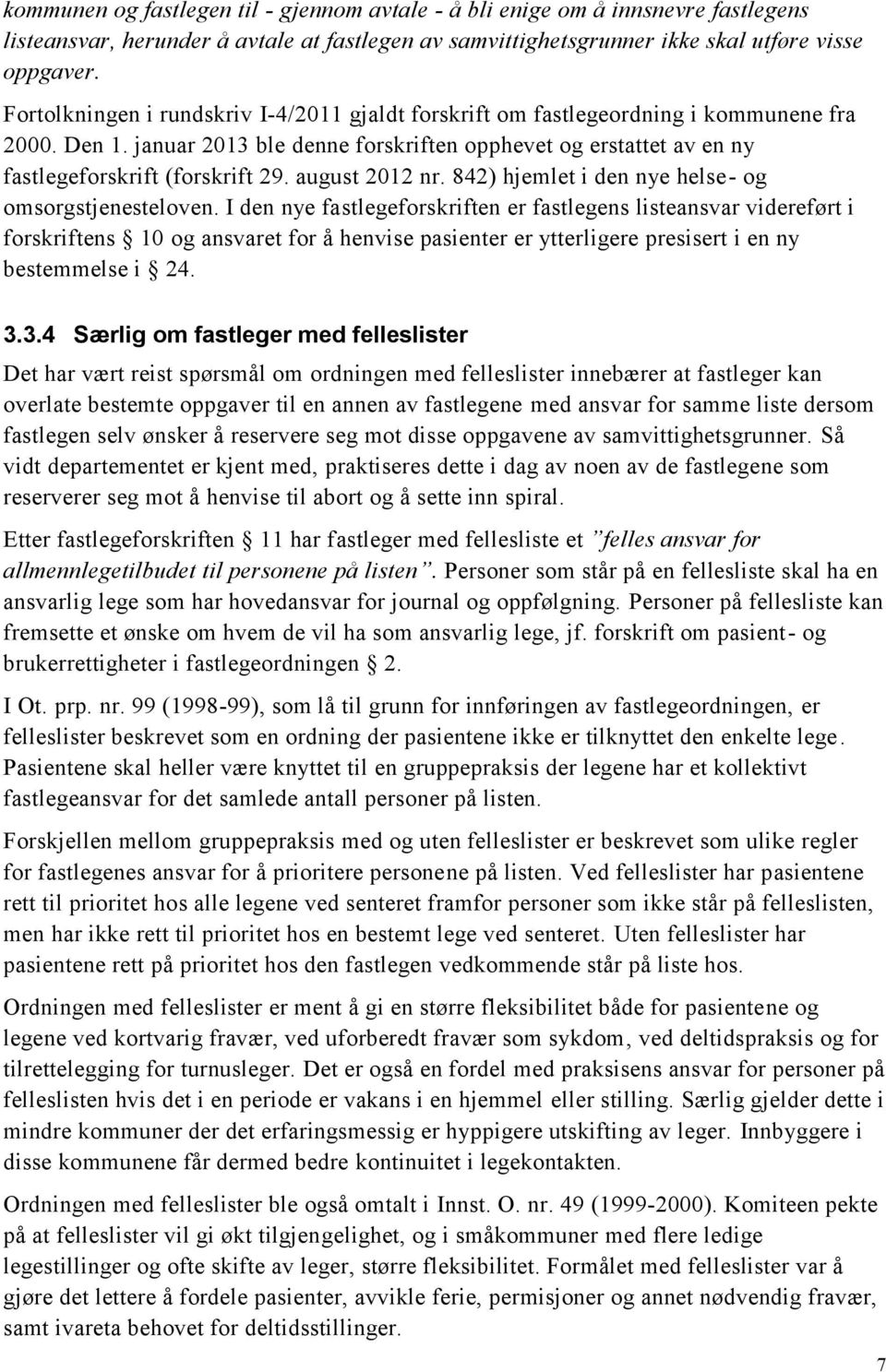 august 2012 nr. 842) hjemlet i den nye helse- og omsorgstjenesteloven.