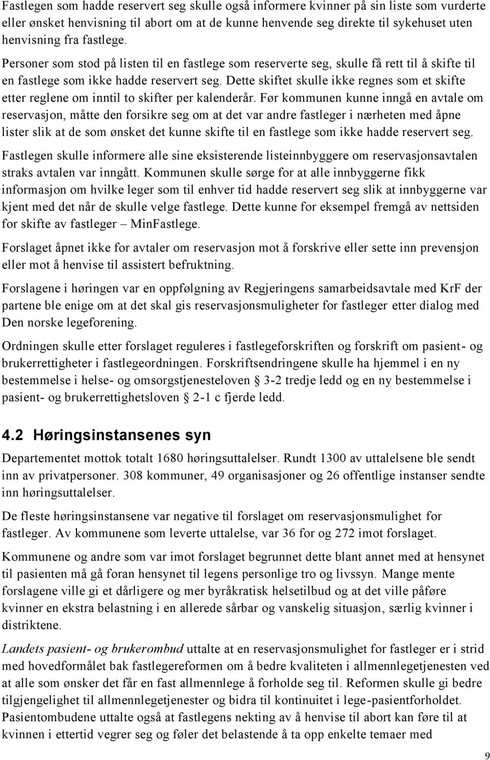 Dette skiftet skulle ikke regnes som et skifte etter reglene om inntil to skifter per kalenderår.