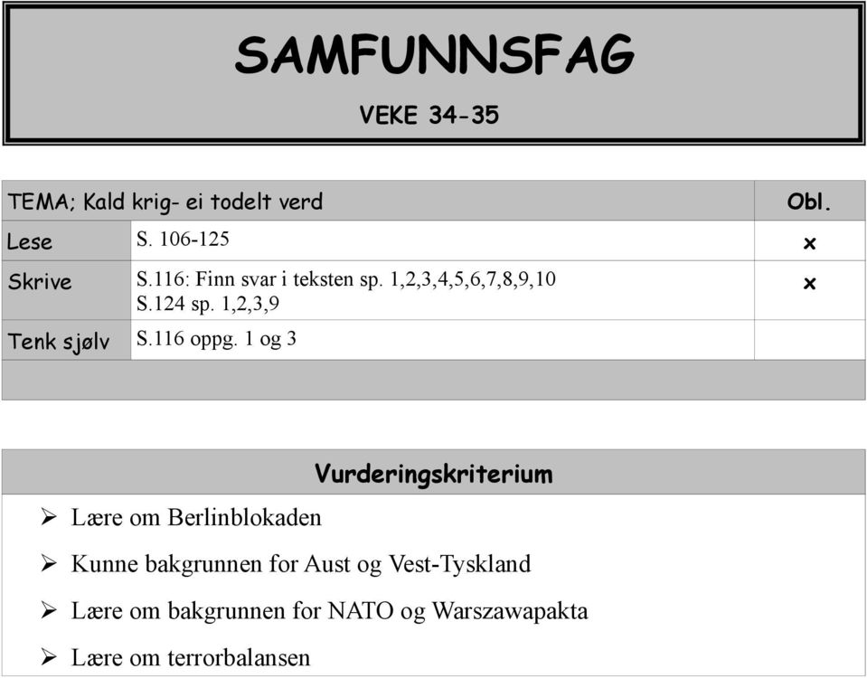 1,2,3,9 Tenk sjølv S.116 oppg.