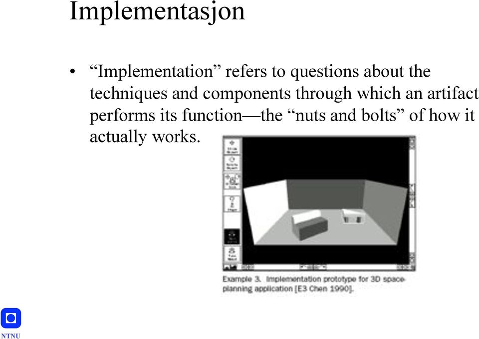 techniques and components through which an