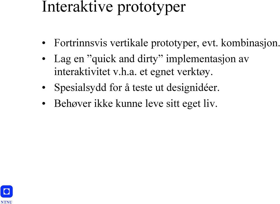 ! Lag en quick and dirty implementasjon av interaktivitet v.