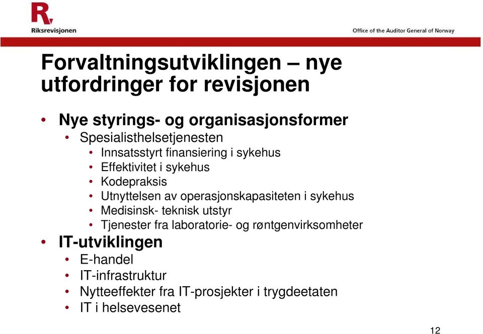 Utnyttelsen av operasjonskapasiteten i sykehus Medisinsk- teknisk utstyr Tjenester fra laboratorie- og