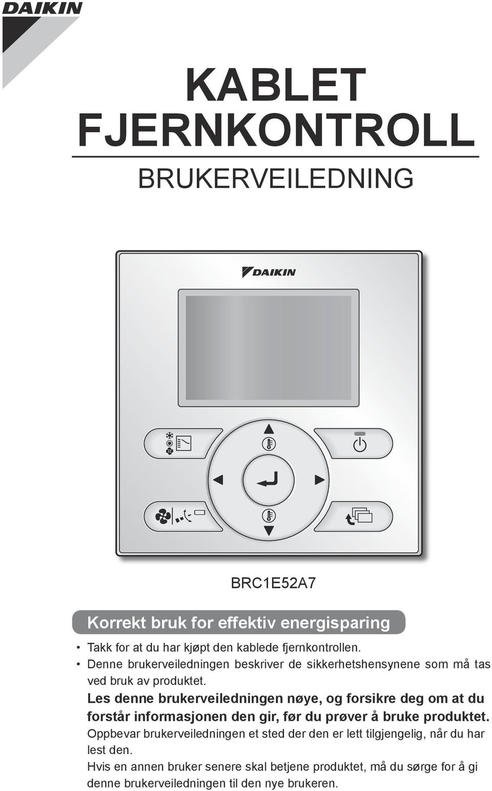 Les denne brukerveiledningen nøye, og forsikre deg om at du forstår informasjonen den gir, før du prøver å bruke produktet.