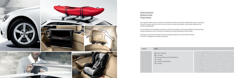 En premiumbil som Audi oppfyller dine høye krav til funksjon og design.