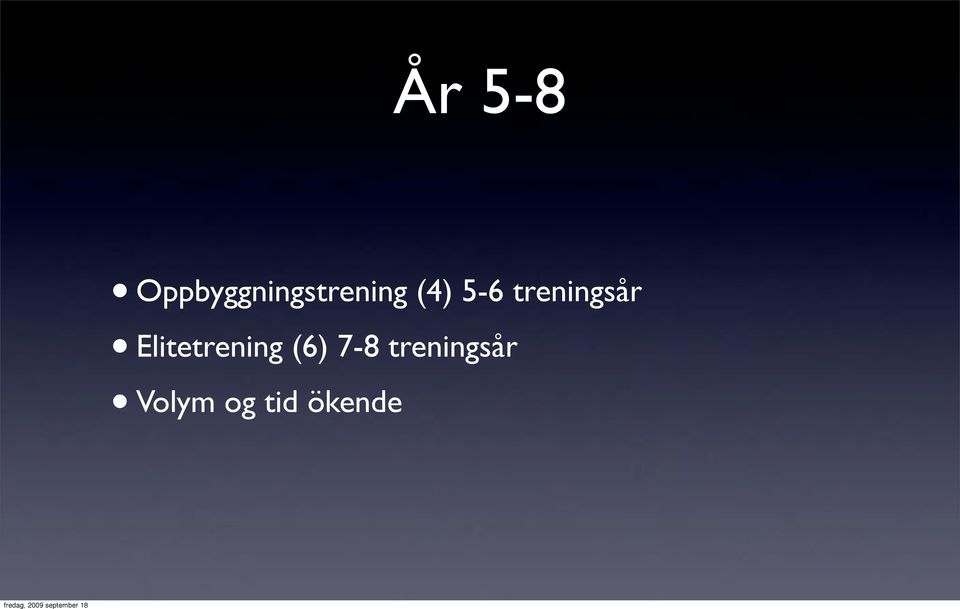 (6) 7-8 treningsår Volym og