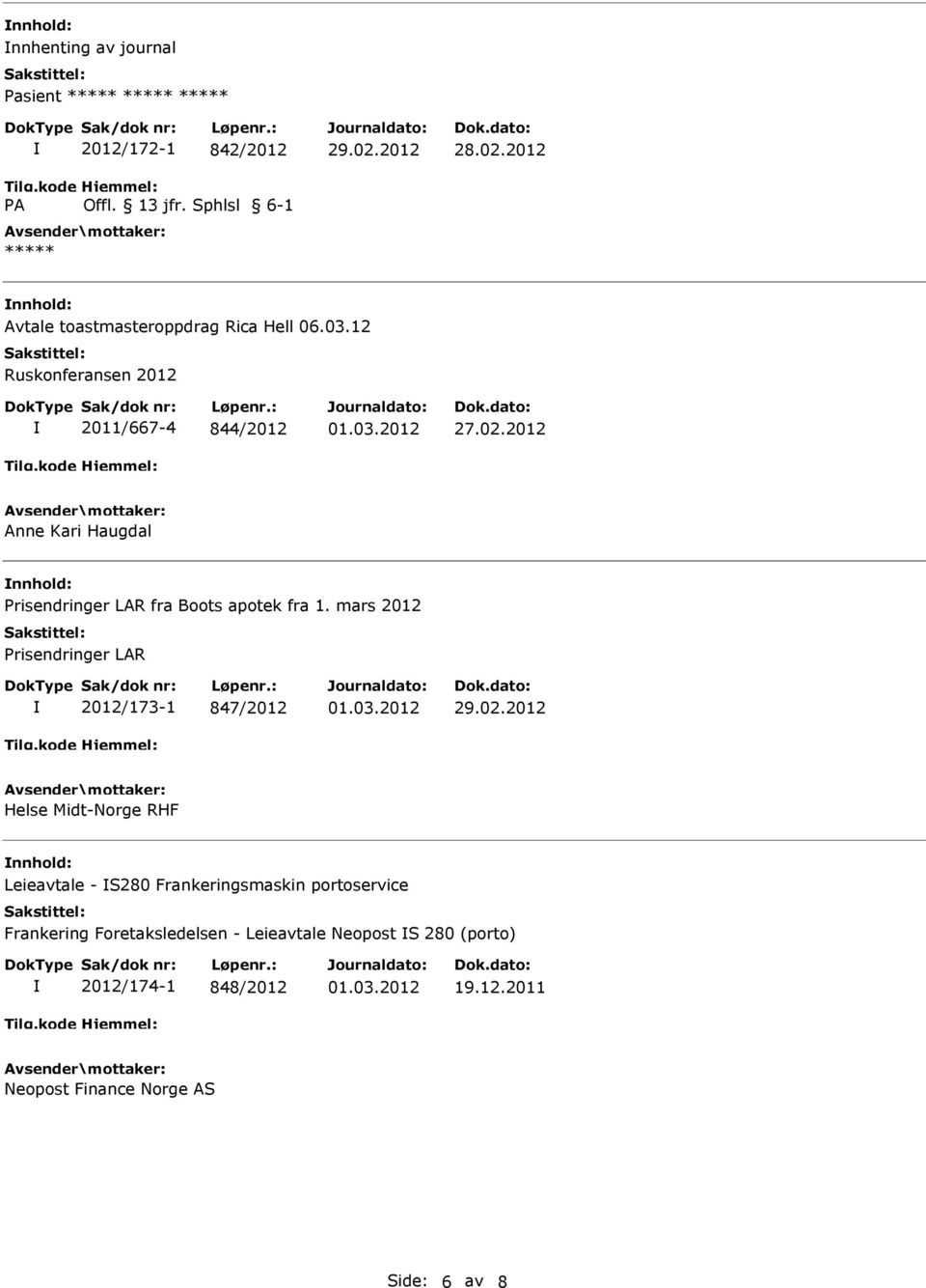 mars 2012 risendringer LAR 2012/173-1 847/2012 Helse Midt-Norge RHF nnhold: Leieavtale - S280 Frankeringsmaskin