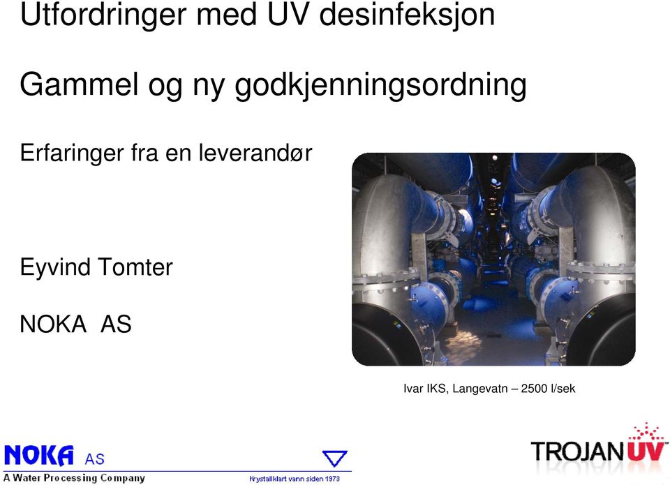 Erfaringer fra en leverandør Eyvind