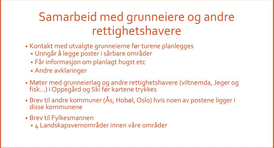 andre rettighetshavere (viltnemda, Jeger og fisk ) i Oppegård og Ski før kartene trykkes Brev til andre kommuner