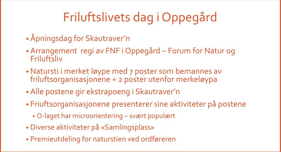 merkeløypa Alle postene gir ekstrapoeng i Skautraver n Friuftsorganisasjonene presenterer sine aktiviteter på