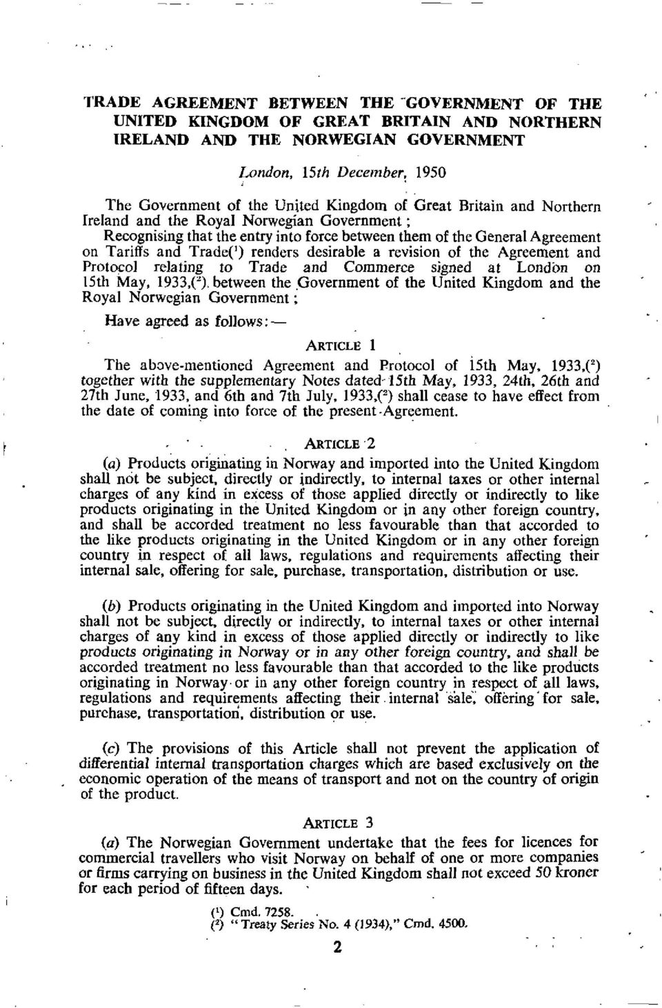 revision of the Agreement and Protocol relating to Trade and Commerce signed at London on 15th May, 1933,(), between the Government of the United Kingdom and the Royal Norwegian Government : Have