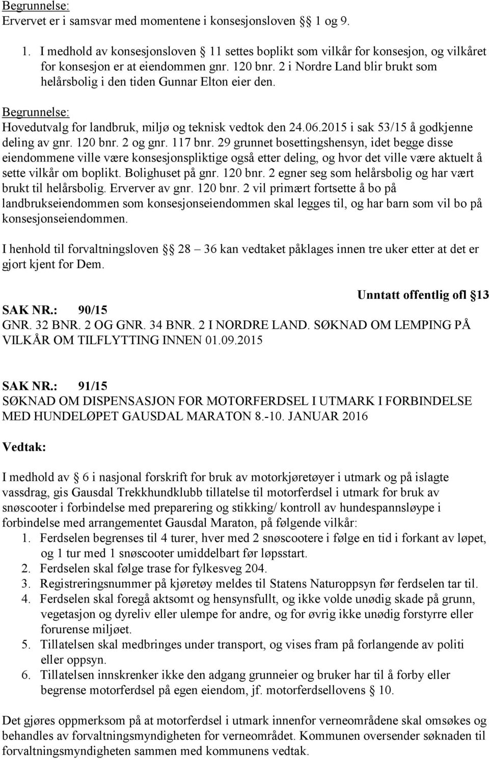 2015 i sak 53/15 å godkjenne deling av gnr. 120 bnr. 2 og gnr. 117 bnr.