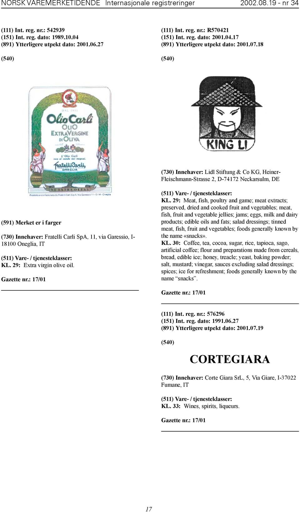 IT KL. 29: Extra virgin olive oil. Gazette nr.: 17/01 KL.