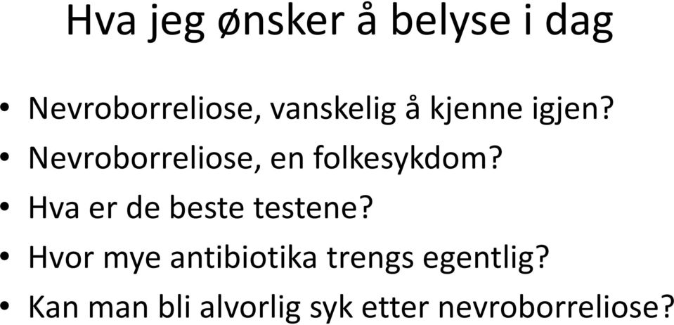 Nevroborreliose, en folkesykdom?