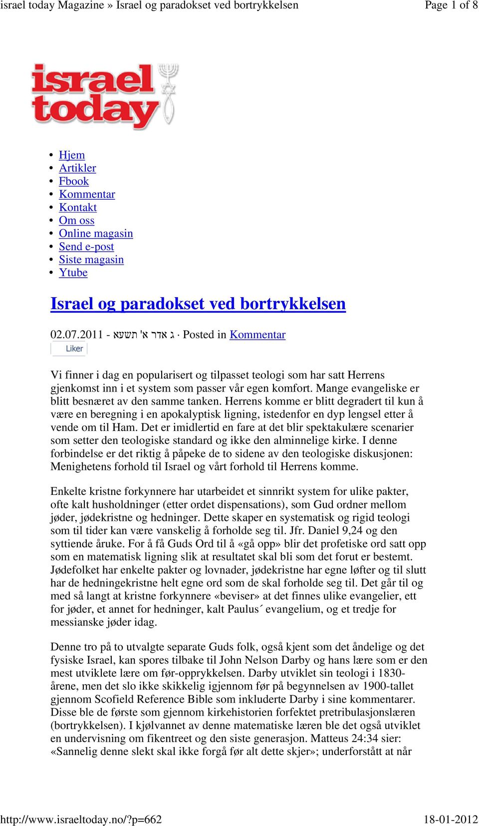 Herrens komme er blitt degradert til kun å være en beregning i en apokalyptisk ligning, istedenfor en dyp lengsel etter å vende om til Ham.