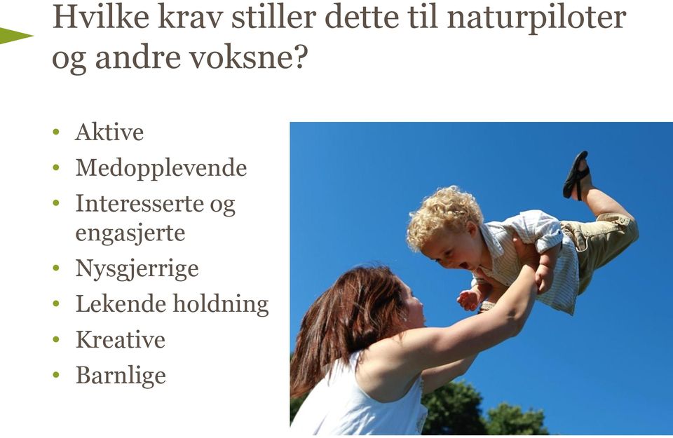 Aktive Medopplevende Interesserte og