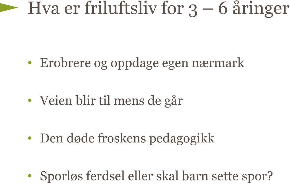 blir til mens de går Den døde froskens