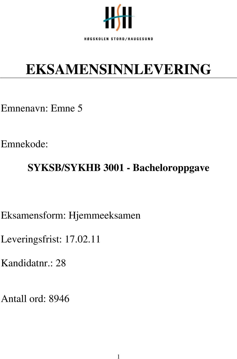 Bacheloroppgave Eksamensform: