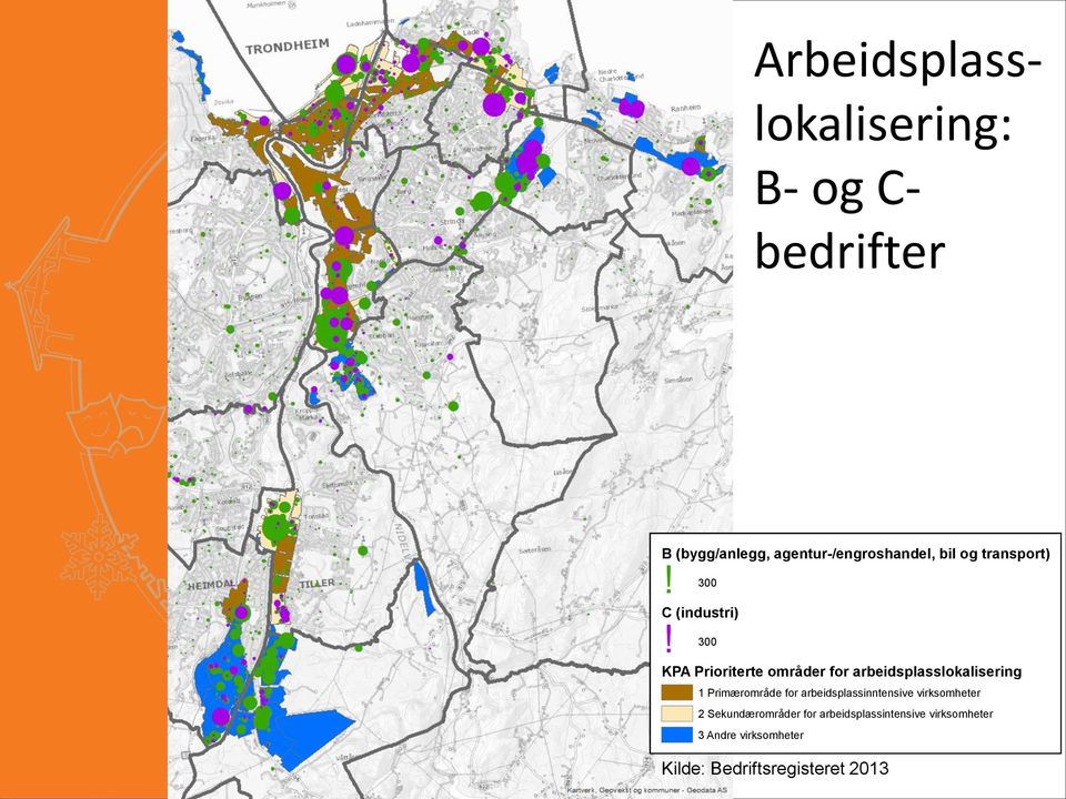 300 KPA Prioriterte områder for arbeidsplasslokalisering 1 Primærområde for