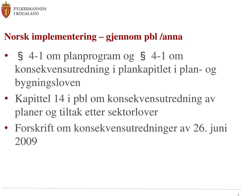 Kapittel 14 i pbl om konsekvensutredning av planer og tiltak