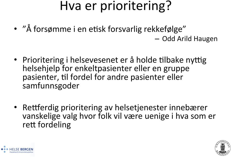 er å holde 8lbake nymg helsehjelp for enkeltpasienter eller en gruppe pasienter, 8l