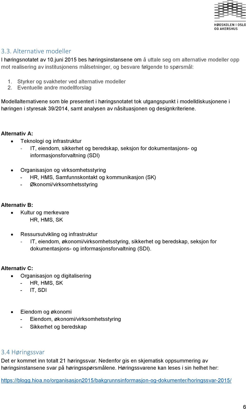 Styrker og svakheter ved alternative modeller 2.