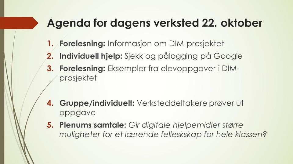 Forelesning: Eksempler fra elevoppgaver i DIMprosjektet 4.