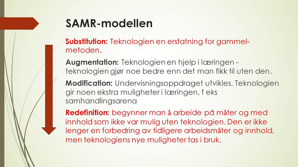 Modification: Undervisningsoppdraget utvikles.