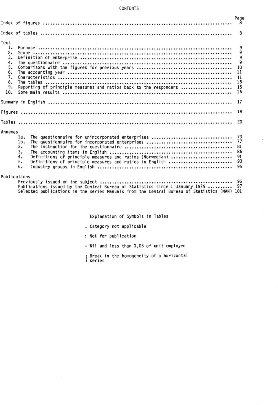 Some main results 16 Summary in English 17 Figures 18 Tables 20 Annexes la. The questionnaire for unincorporated enterprises 73 lb. The questionnaire for incorporated enterprises 77 2.