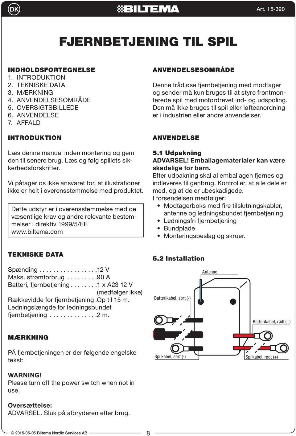 Vi påtager os ikke ansvaret for, at illustrationer ikke er helt i overensstemmelse med produktet.