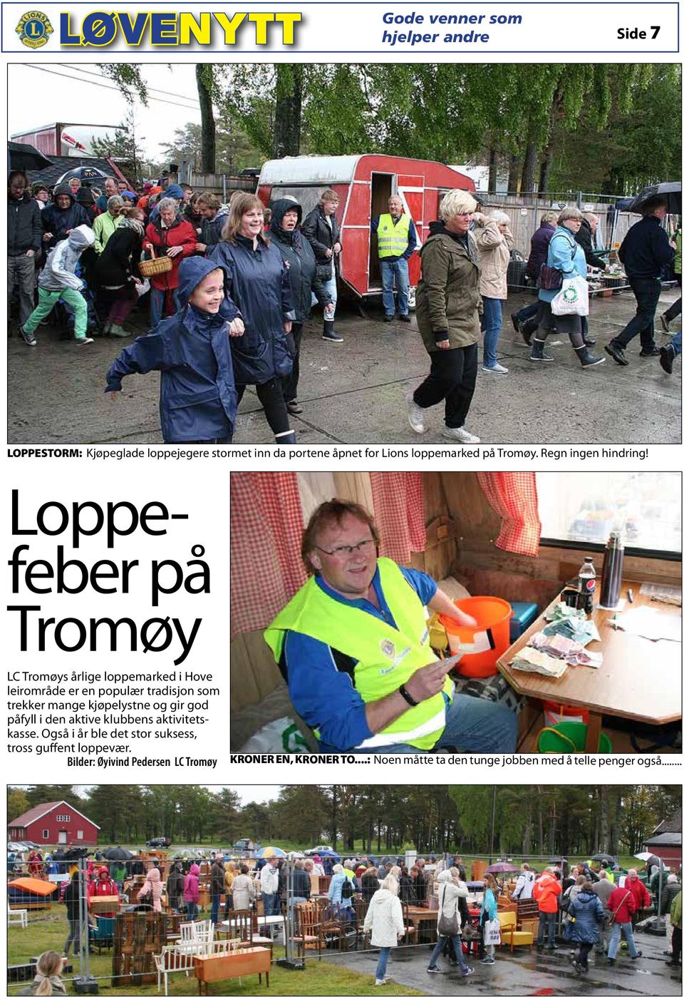 Loppefeber på Tromøy LC Tromøys årlige loppemarked i Hove leirområde er en populær tradisjon som trekker mange