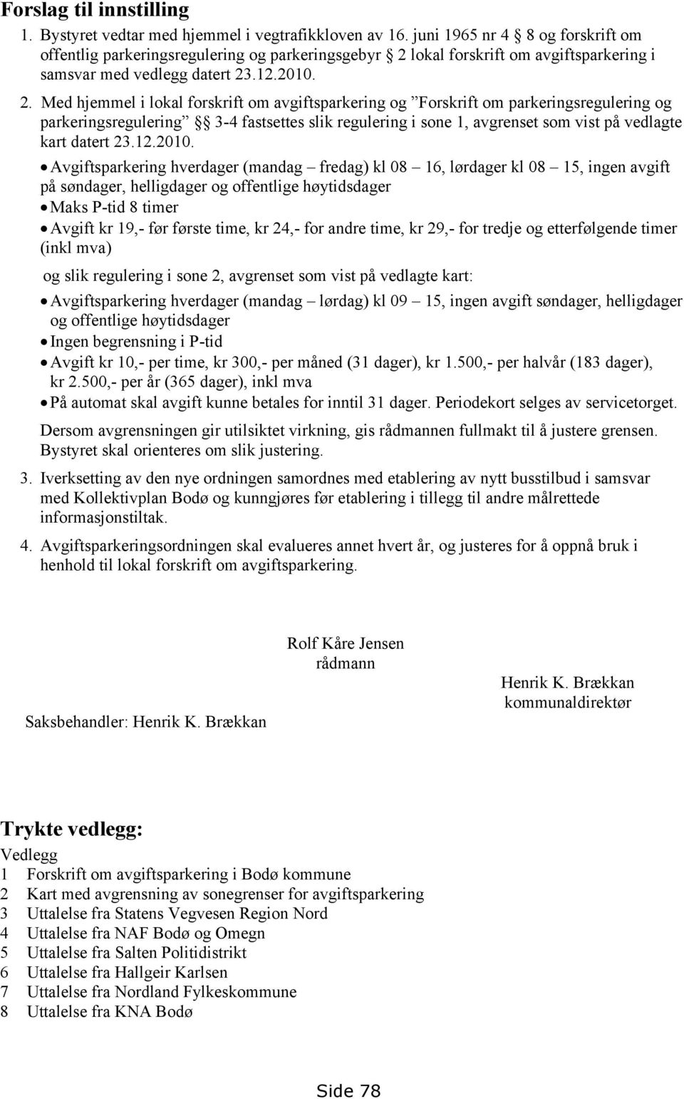 lokal forskrift om avgiftsparkering i samsvar med vedlegg datert 23