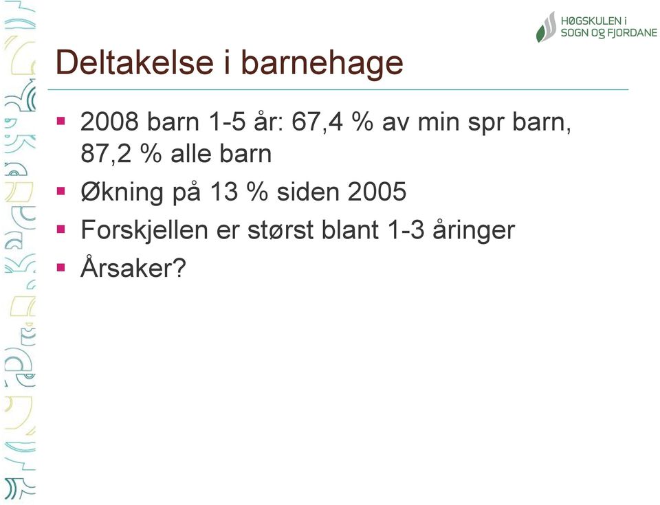 alle barn Økning på 13 % siden 2005