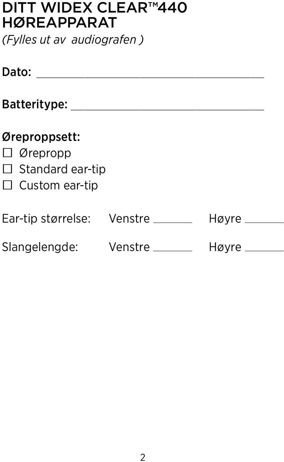 Ørepropp Standard ear-tip Custom ear-tip Ear-tip