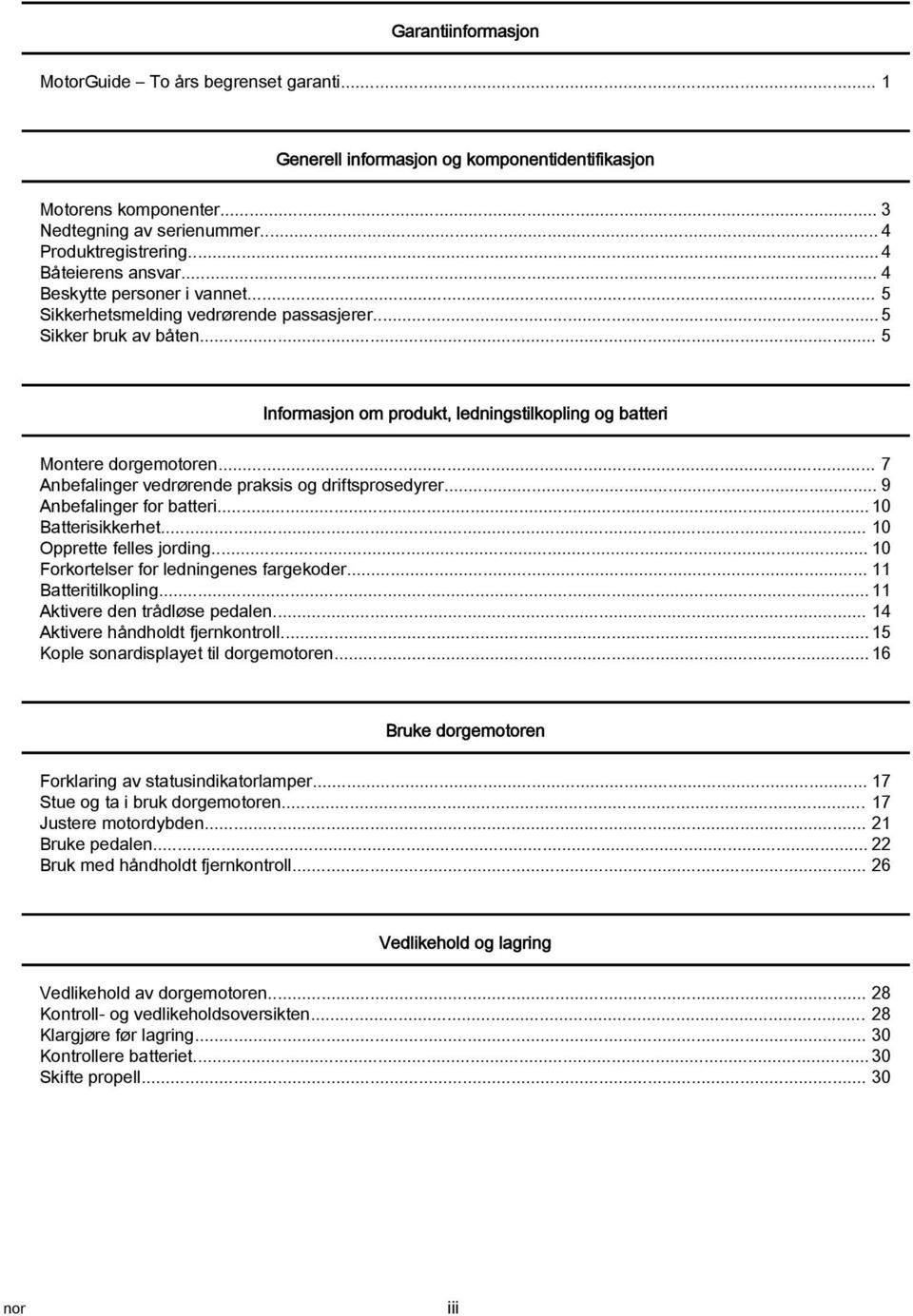 .. 7 Aneflinger vedrørende prksis og driftsprosedyrer... 9 Aneflinger for tteri... 10 Btterisikkerhet... 10 Opprette felles jording... 10 Forkortelser for ledningenes frgekoder... 11 Btteritilkopling.