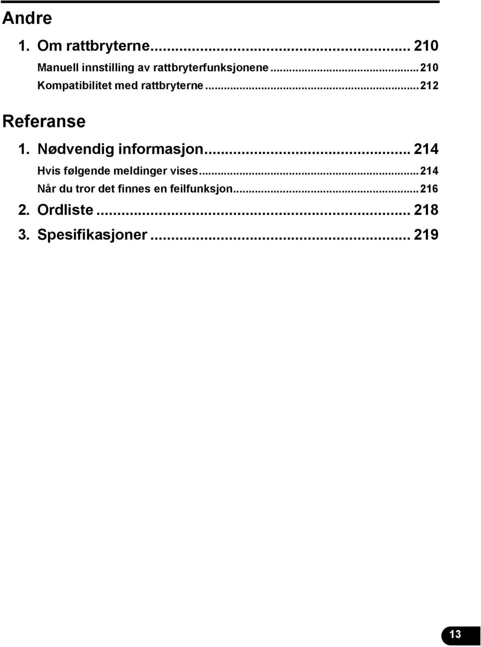 ..20 Kompatibilitet med rattbryterne...22 Referanse.