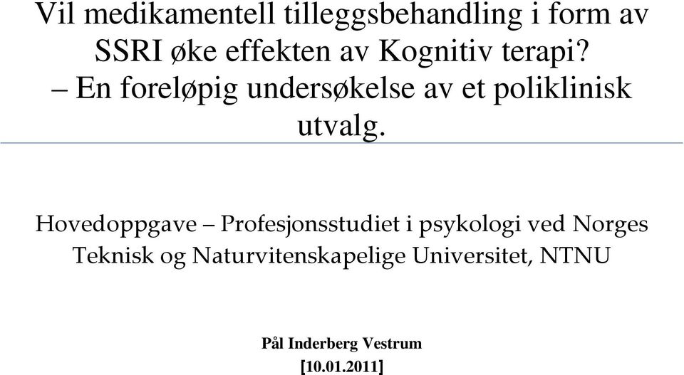 Hovedoppgave Profesjonsstudiet i psykologi ved Norges Teknisk og