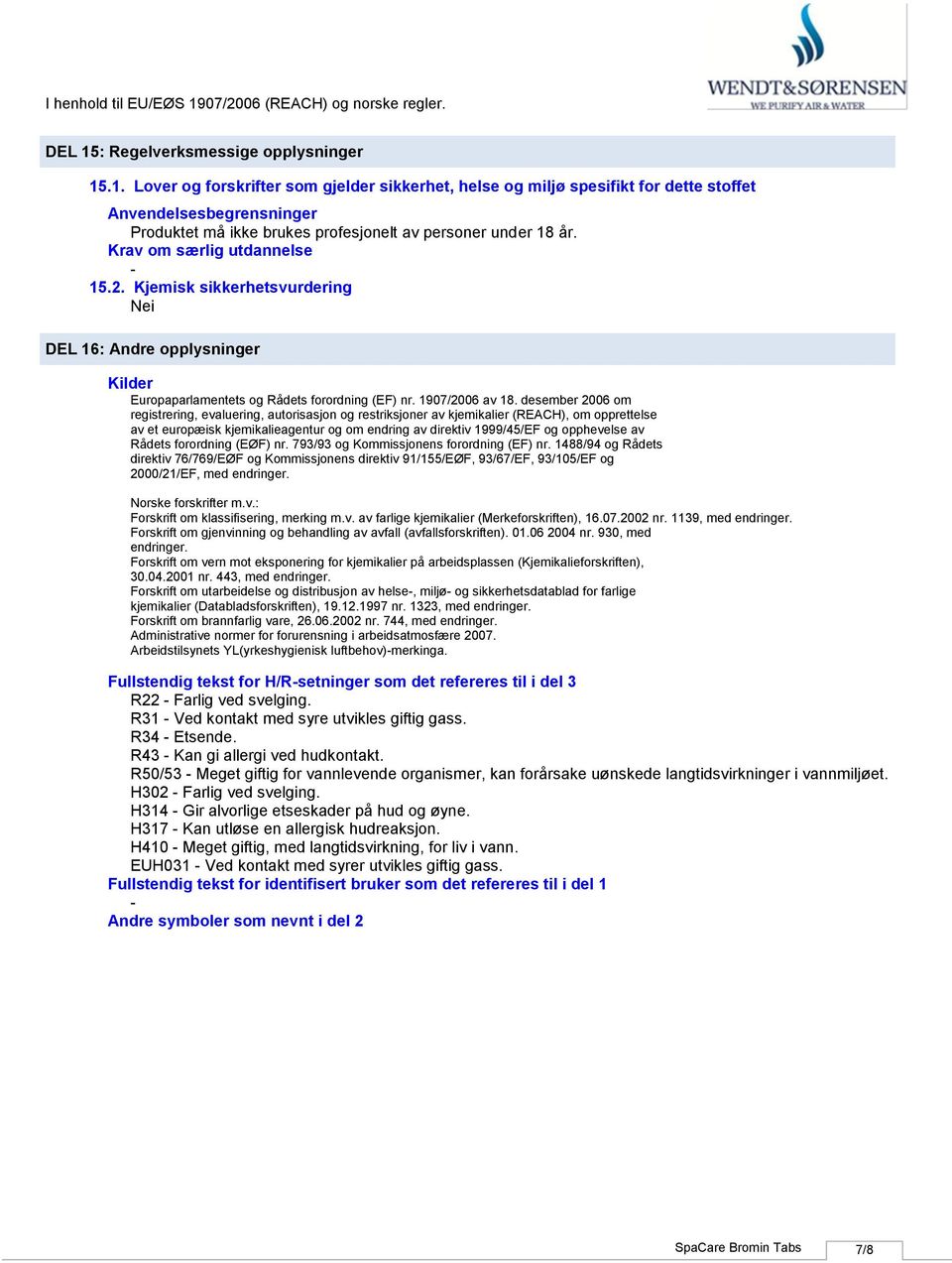 desember 2006 om registrering, evaluering, autorisasjon og restriksjoner av kjemikalier (REACH), om opprettelse av et europæisk kjemikalieagentur og om endring av direktiv 1999/45/EF og opphevelse av