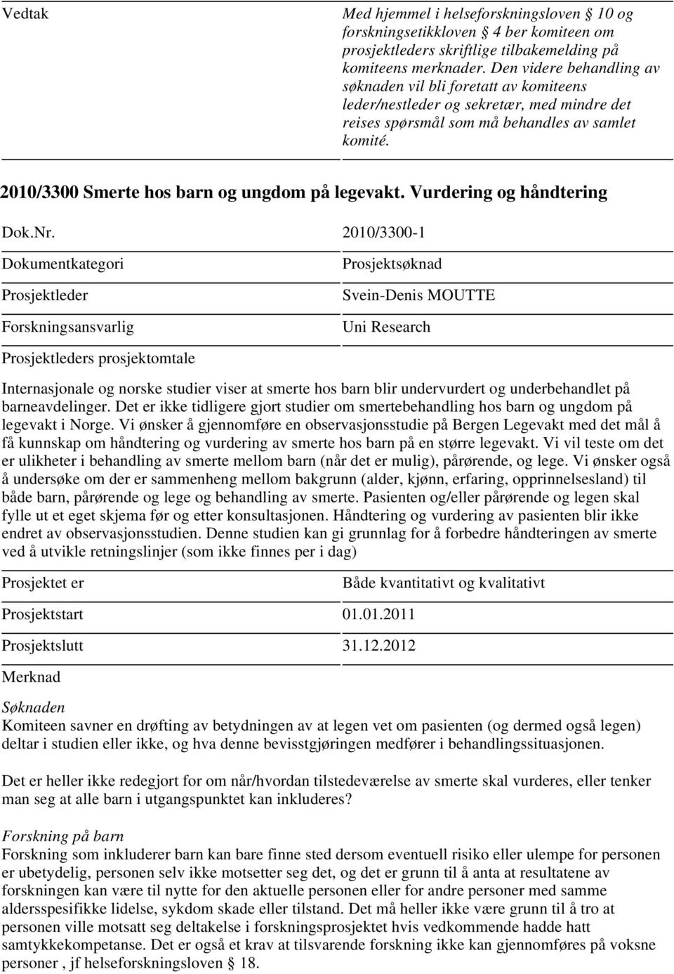 2010/3300 Smerte hos barn og ungdom på legevakt. Vurdering og håndtering Dok.Nr.