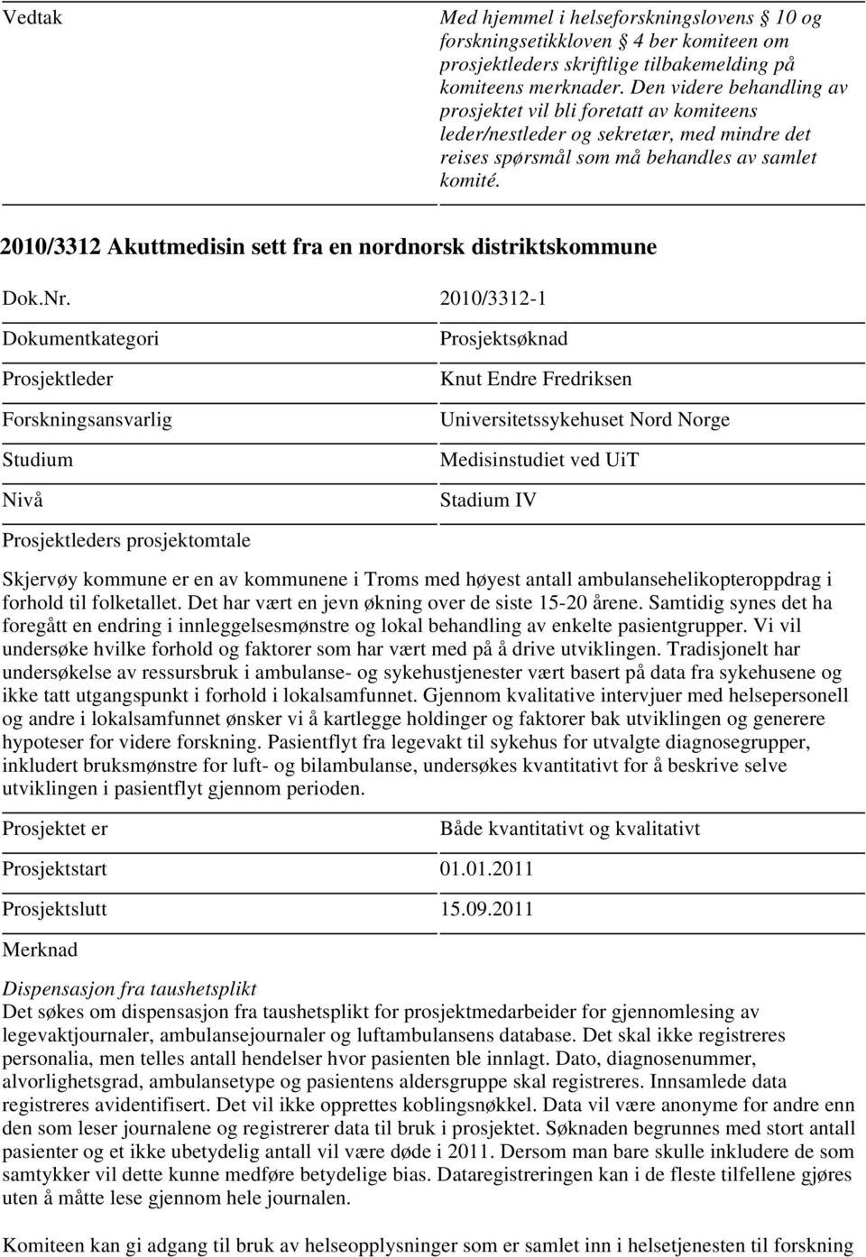 2010/3312 Akuttmedisin sett fra en nordnorsk distriktskommune Dok.Nr.