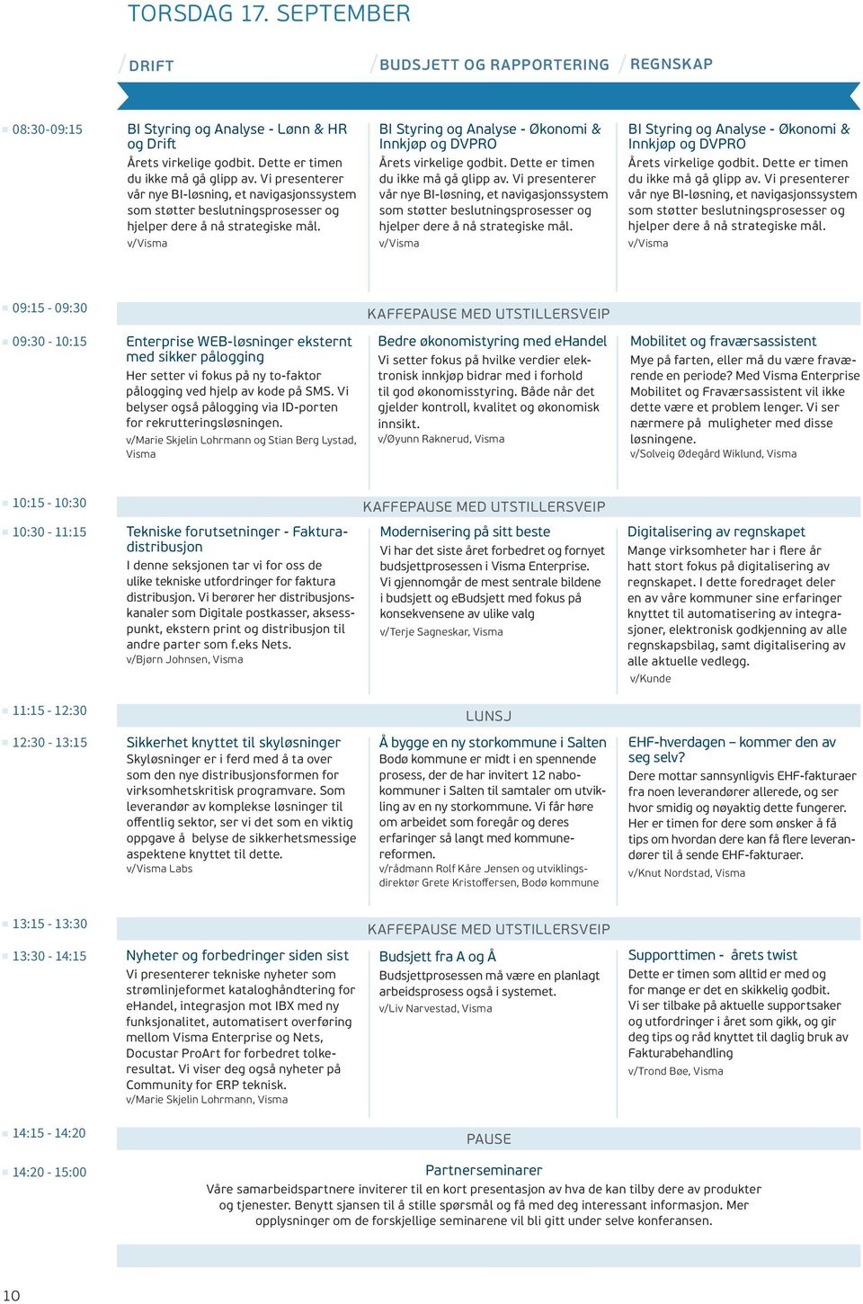 BI Styring og Analyse - Økonomi & Innkjøp og DVPRO Årets virkelige godbit. Dette er timen du ikke må gå glipp av.  BI Styring og Analyse - Økonomi & Innkjøp og DVPRO Årets virkelige godbit.