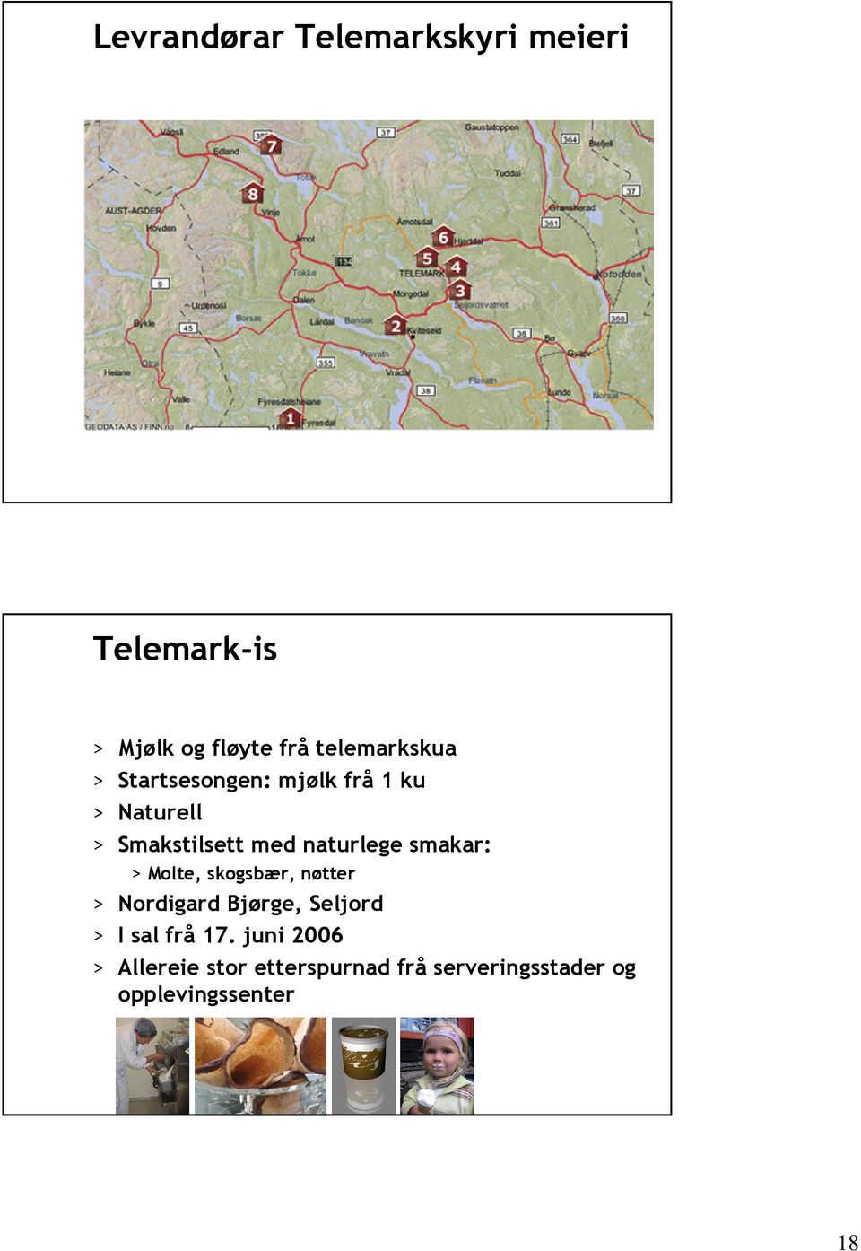 naturlege smakar: > Molte, skogsbær, nøtter > Nordigard Bjørge, Seljord > I