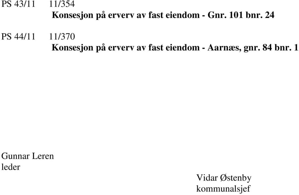 24 PS 44/11 11/370 Konsesjon på erverv av fast