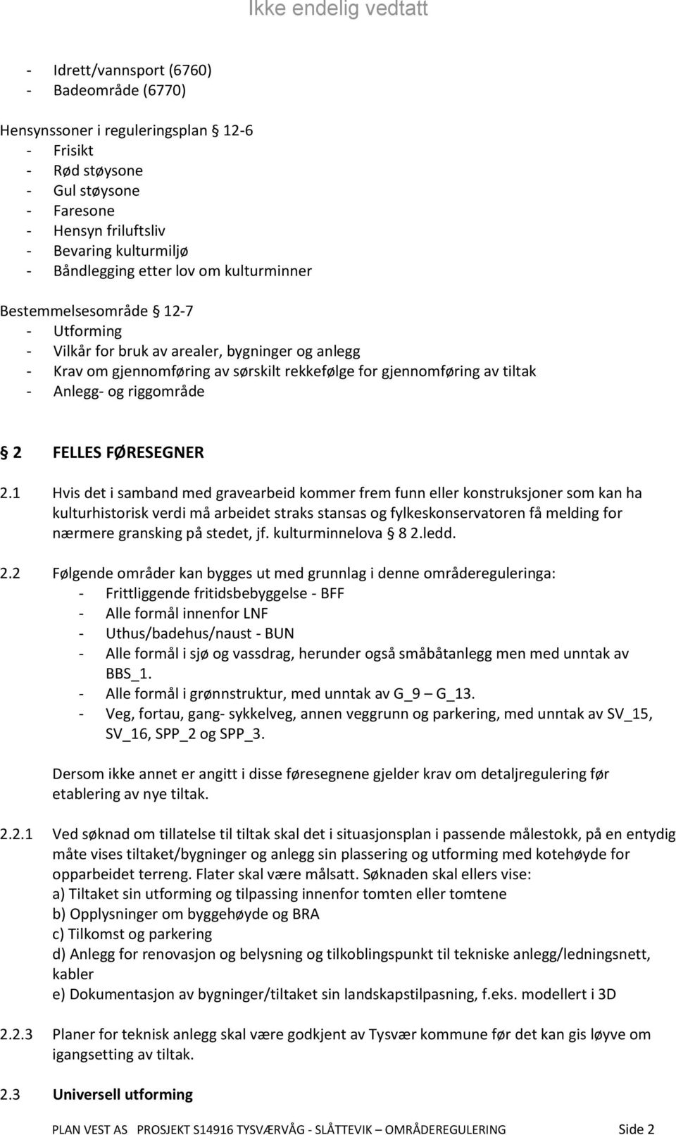 riggområde 2 FELLES FØRESEGNER 2.