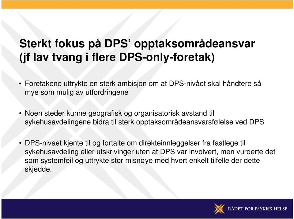 sterk opptaksområdeansvarsfølelse ved DPS DPS-nivået kjente til og fortalte om direkteinnleggelser fra fastlege til sykehusavdeling eller