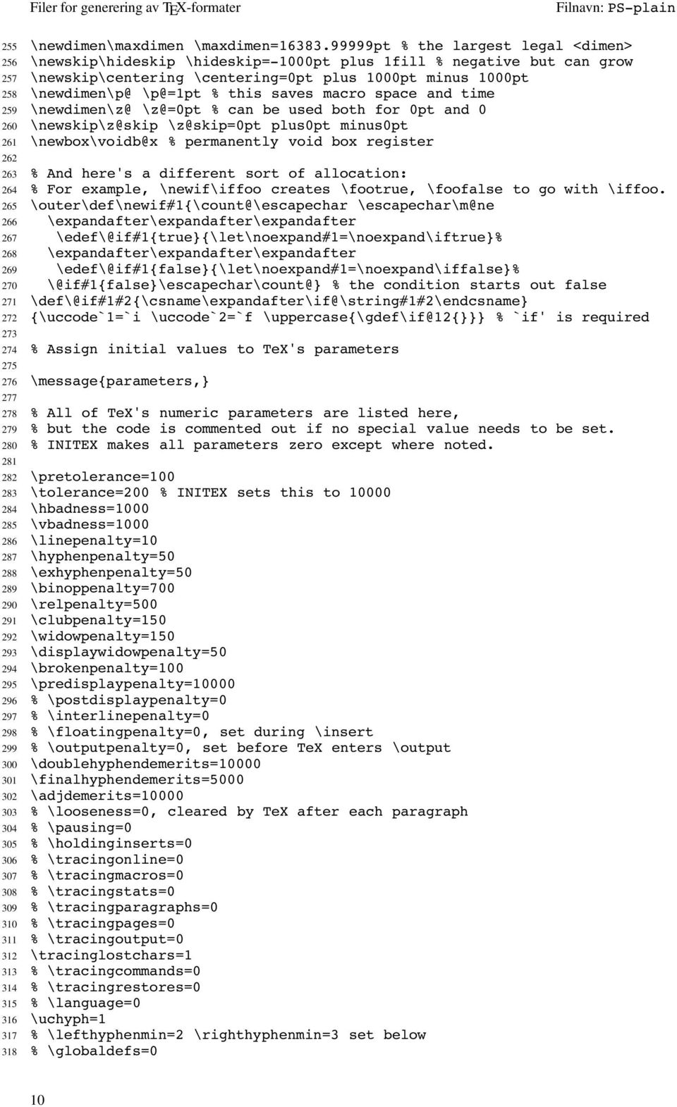 % this saves macro space and time 259 \newdimen\z@ \z@=0pt % can be used both for 0pt and 0 260 \newskip\z@skip \z@skip=0pt plus0pt minus0pt 261 \newbox\voidb@x % permanently void box register 262