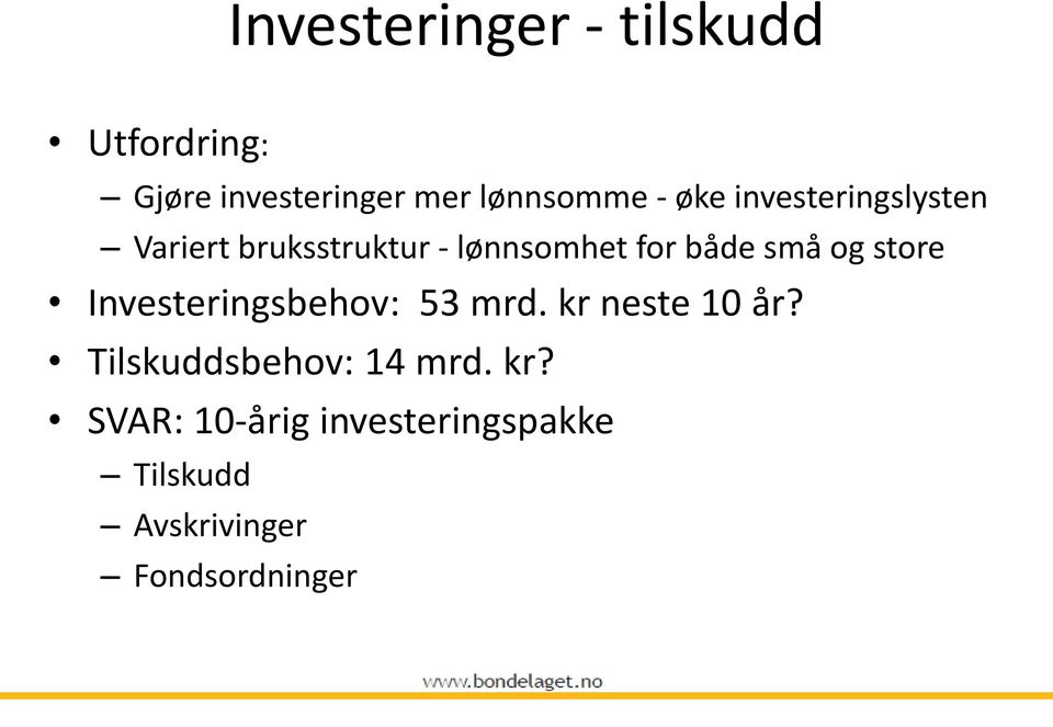 og store Investeringsbehov: 53 mrd. kr neste 10 år?