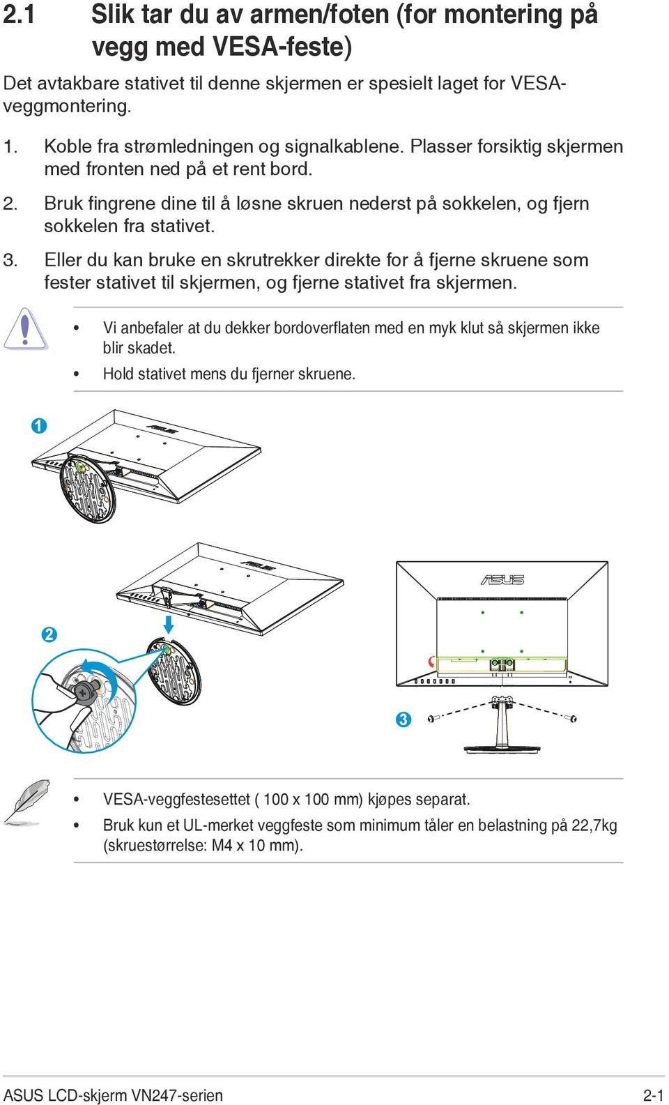 Eller du kan bruke en skrutrekker direkte for å fjerne skruene som fester stativet til skjermen, og fjerne stativet fra skjermen.