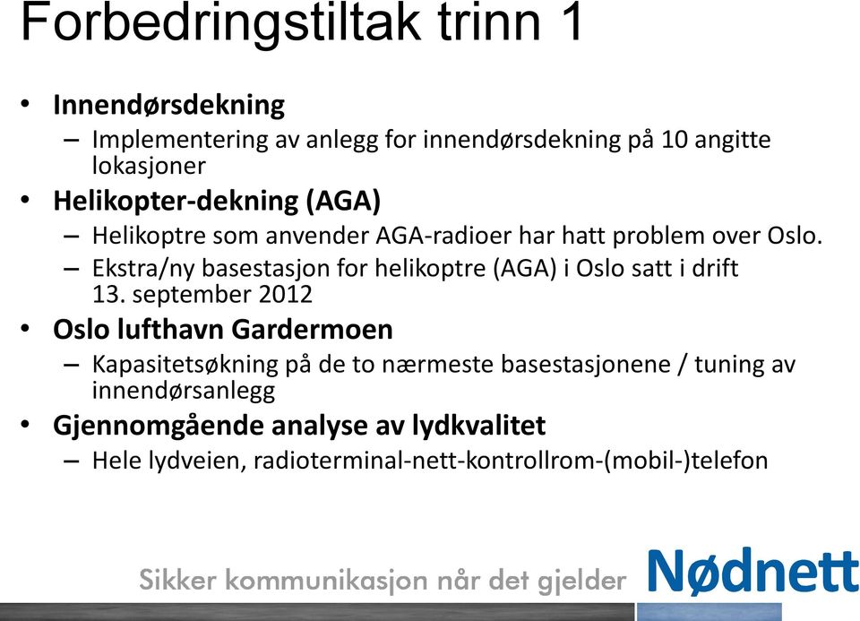 Ekstra/ny basestasjon for helikoptre (AGA) i Oslo satt i drift 13.