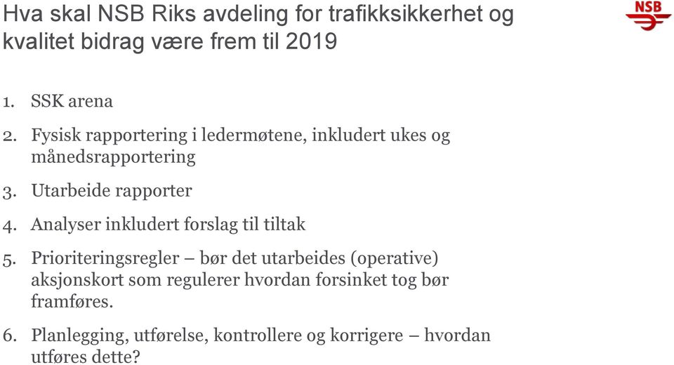 Analyser inkludert forslag til tiltak 5.