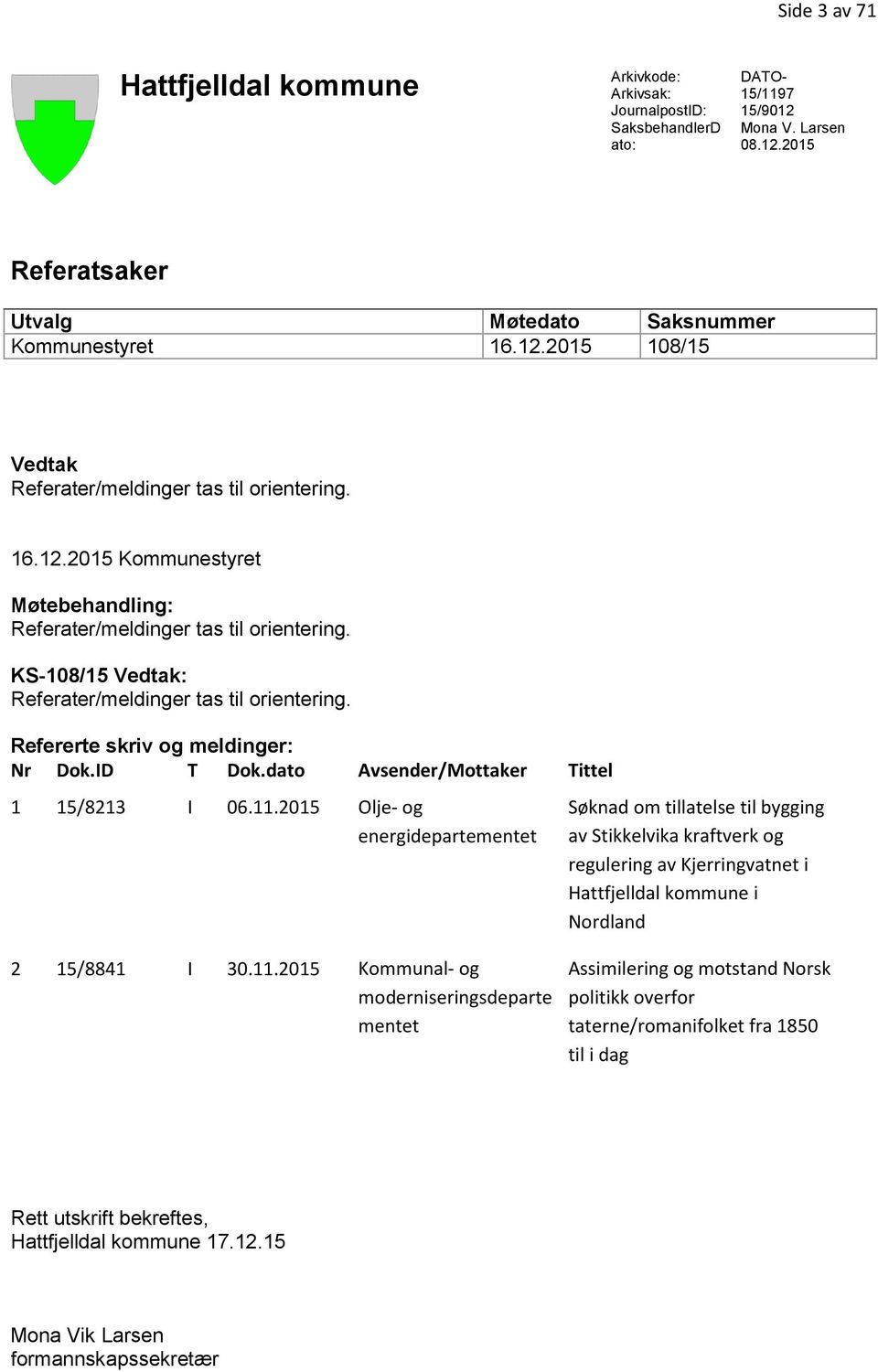 dato Avsender/Mottaker Tittel 1 15/8213 I 06.11.